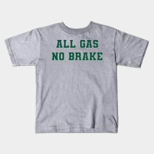 All Gas No Brake Green Varsity Kids T-Shirt